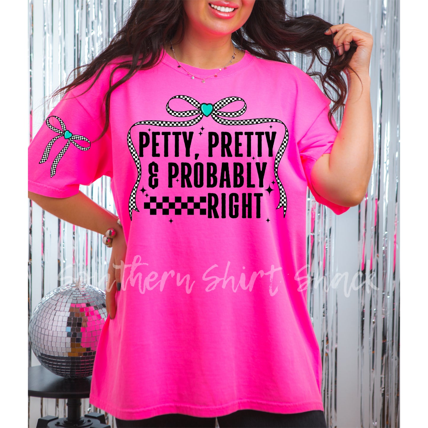Pretty, Petty and Probably Right | Neon Pink Comfort Colors tee
