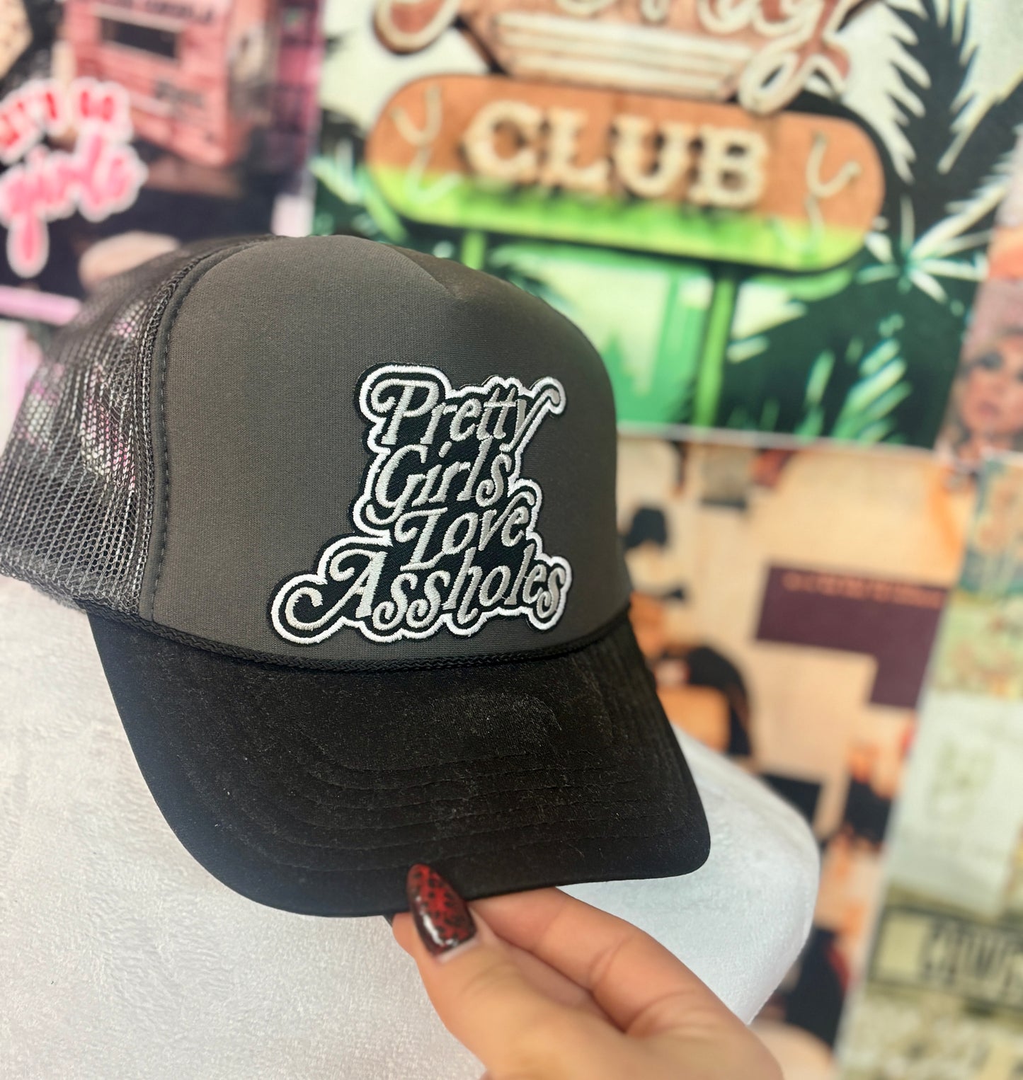 Pretty Girls Love Assholes Trucker Hat | READY TO SHIP