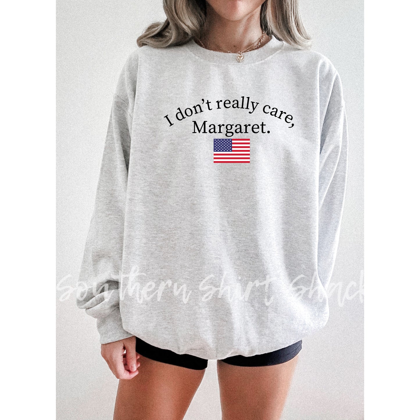 I dont really care, Margaret Sweatshirt | Ash Gray