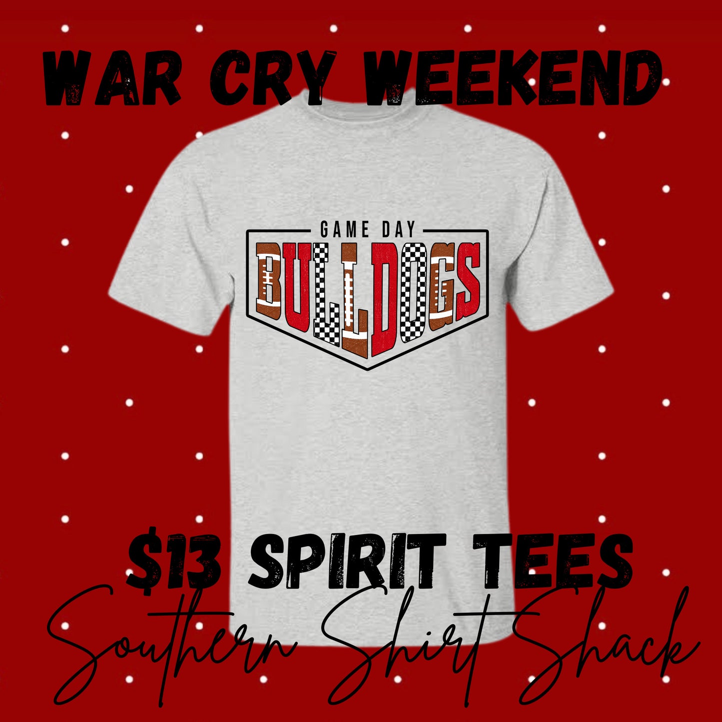 WAR CRY WEEKEND Game Day Bulldogs Tee | NO COUPON CODES ALLOWED | Gildan Dryblend | YOUTH XS-ADULT 3X