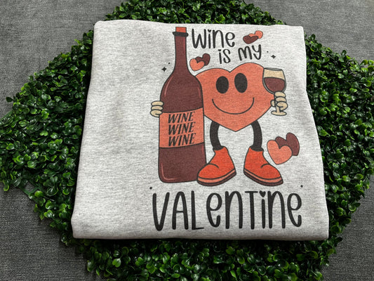 Wine is my valentine L sweatshirt