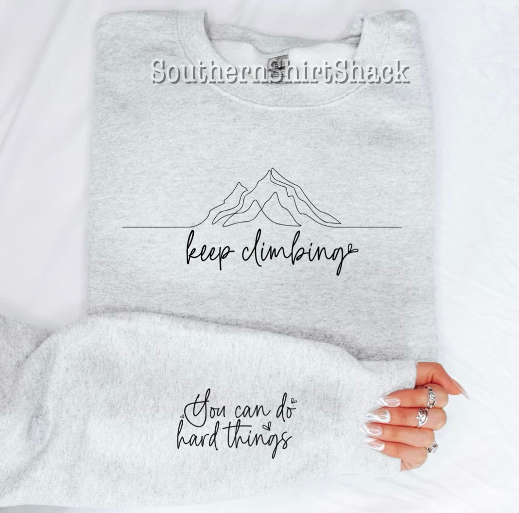 Keep Climbing | You can do Hard Things Sweatshirt