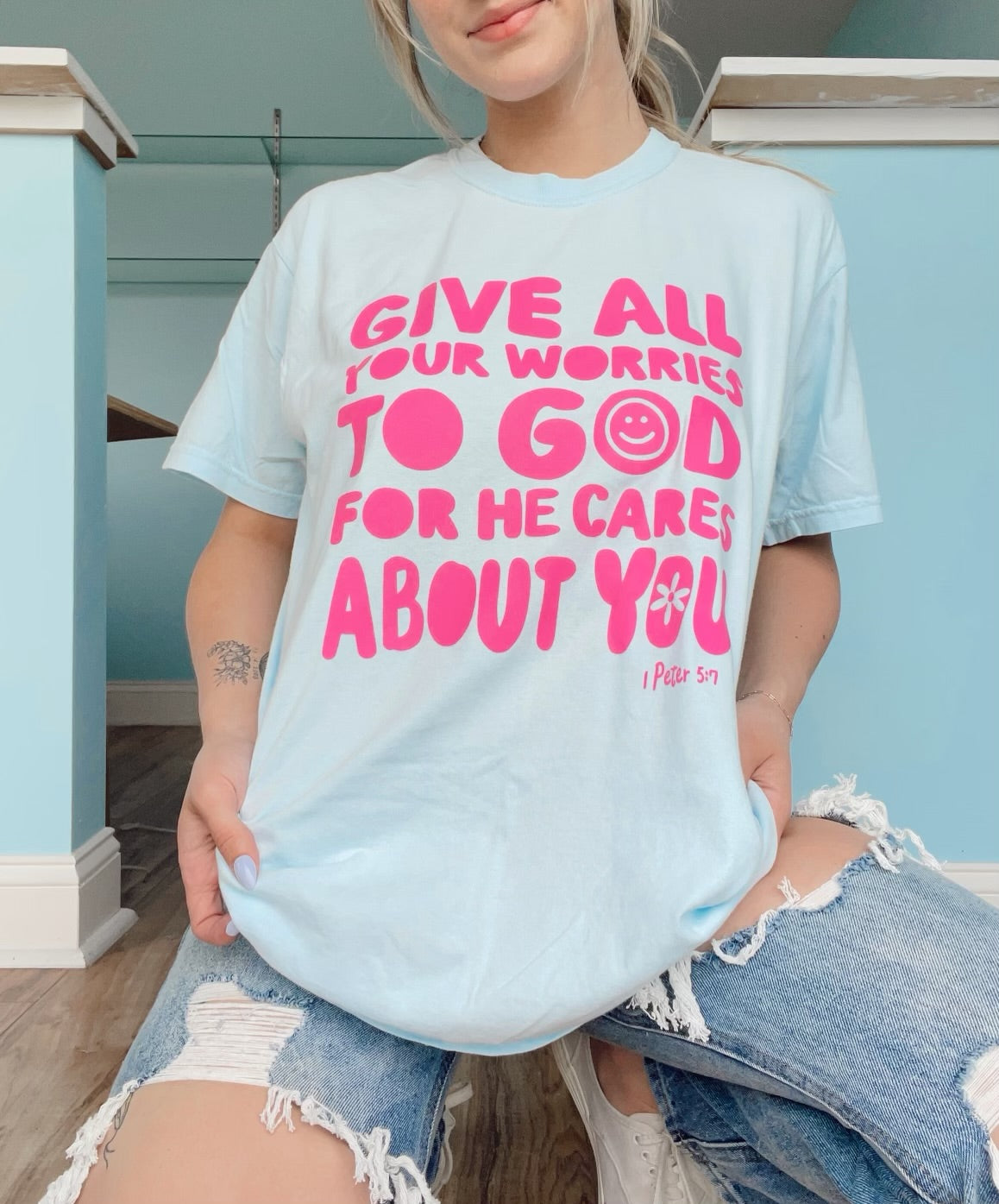 Give all your worries to God | T-shirt or Sweatshirt