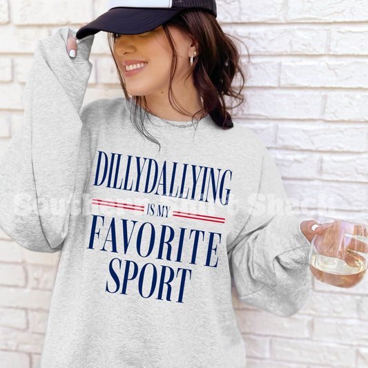 Dillydallying is my Fav Sport Sweatshirt | Ash gray