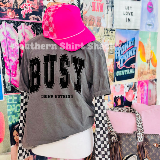 Busy doing nothing | Pepper Comfort Colors Tee