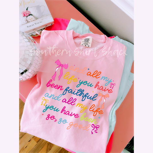 All my life you have been faithful Comfort Colors tee | Blossom