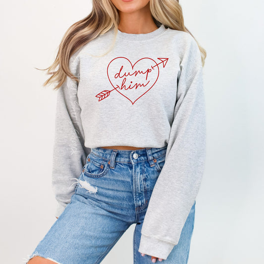 Dump Him | Ash Gray Sweatshirt