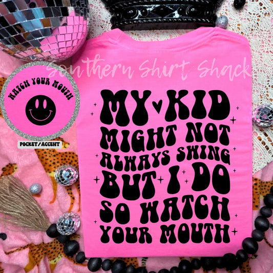 My kid might not always swing | Neon Pink Comfort Colors tee