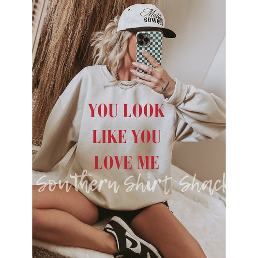 You look like you ❤️ me Sweatshirt | Sand