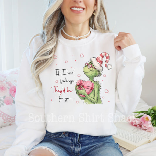 If I had feelings they would be for you | White Sweatshirt