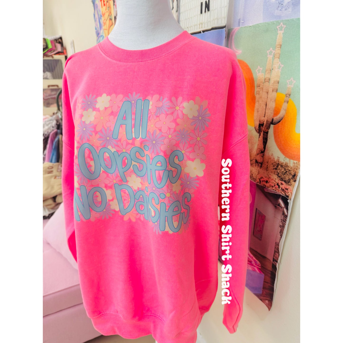 All Oopsie No Daisies | neon pink sweatshirt