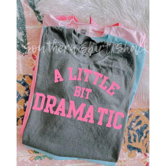 A little bit dramatic Comfort Colors tee | Pepper