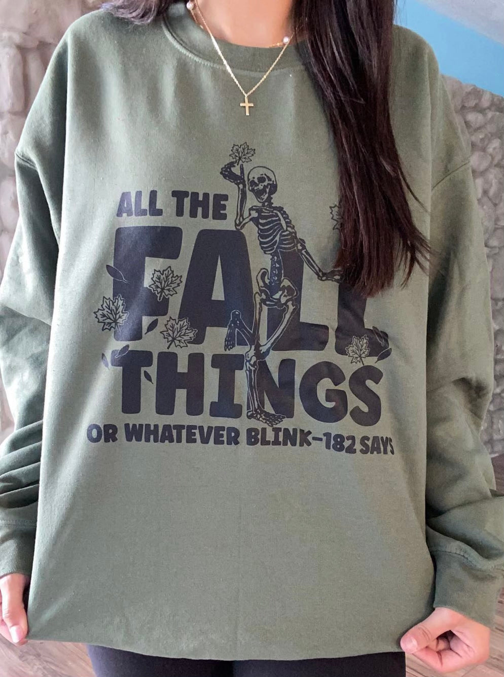 All the fall things or whatever blink 182 said | military green sweatshirt
