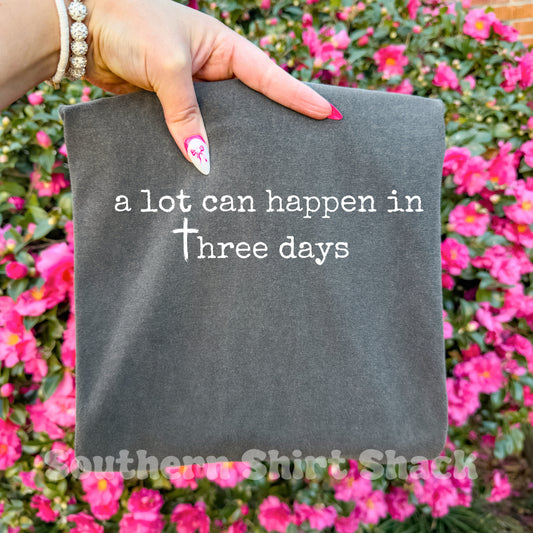 A lot can happen in three days | Pepper Comfort Colors Tee