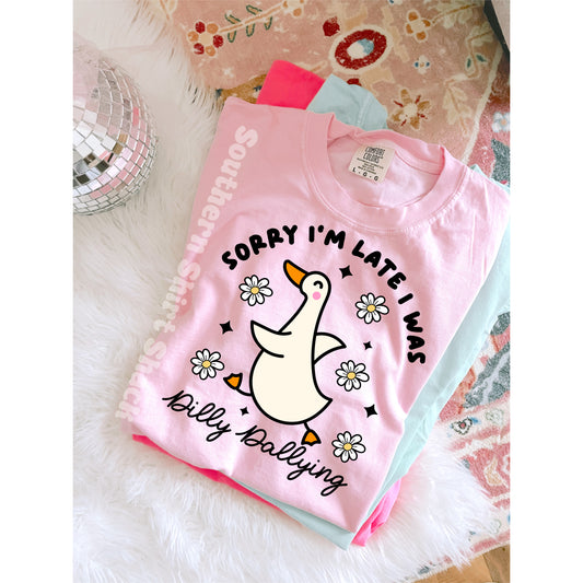 Sorry I’m late, I was dilly dallying Comfort Colors tee | Blossom