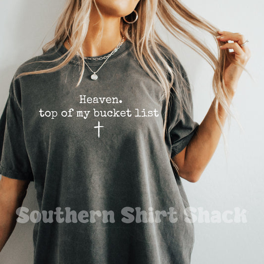 Heaven top of my bucket list  | Pepper Comfort Colors Tee