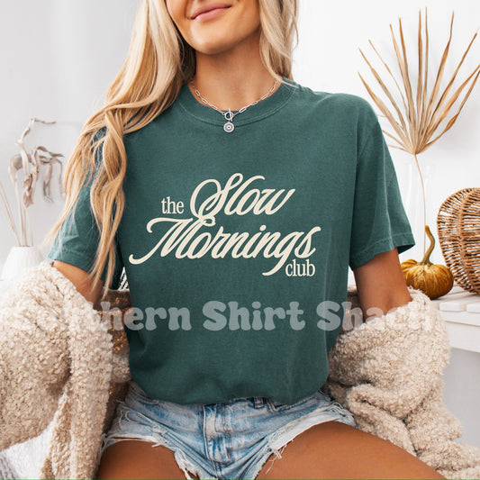 Slow Mornings Club  | Emerald Green Comfort Colors tee