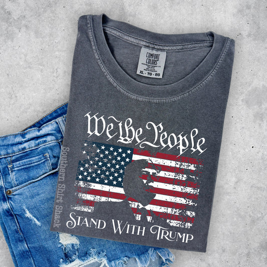 We the People Stand with Trump CC tee