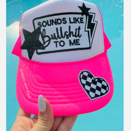 Sounds like BS to me Trucker Hat