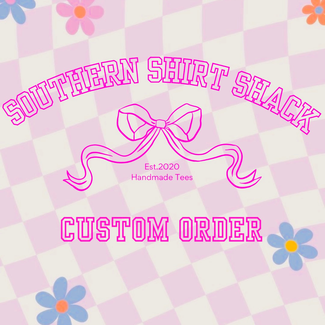 CUSTOM ORDER- add your design in notes at checkout!