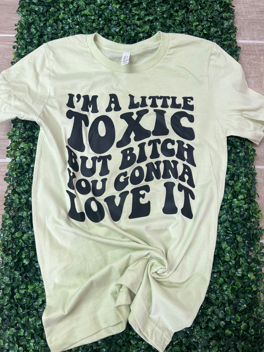 I’m a little toxic tee