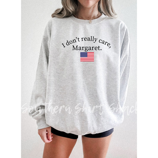 I dont really care, Margaret Sweatshirt | Ash Gray