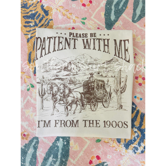 Please be patient with me, I’m from the 1900s Comfort Colors tee | Ivory