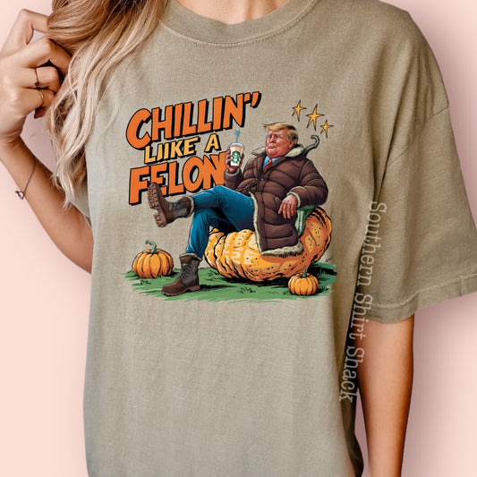 Trump Chillin like a Fel0n | Sandstone CC tee