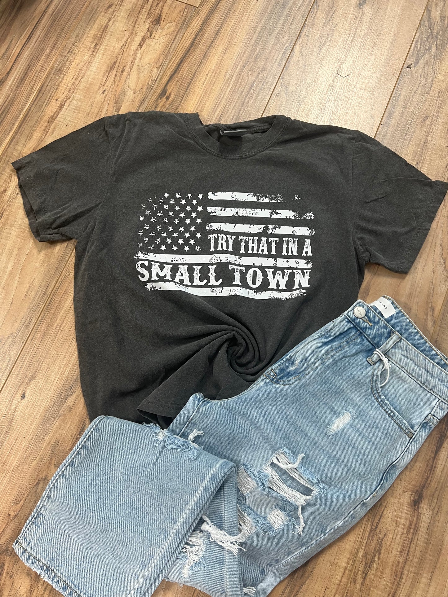 Try that in a small town American flag | comfort colors tee