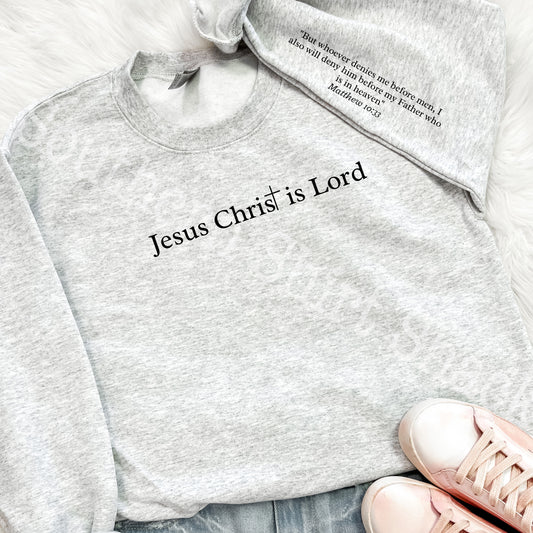 Jesus Christ is Lord Sweatshirt