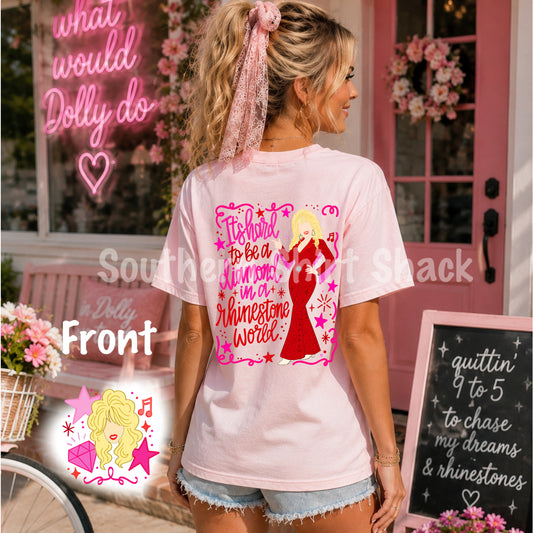 It’s Hard to be a Diamond in a Rhinestone World Dolly Comfort Colors Tee Blossom