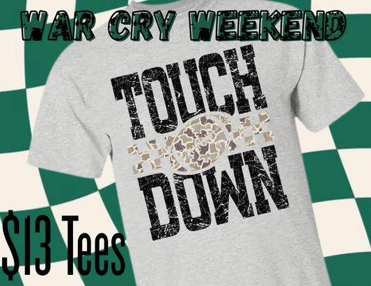 WAR CRY WEEKEND Camo Touch Down Tee | NO COUPON CODES ALLOWED | Gildan Dryblend | YOUTH XS-ADULT 3X