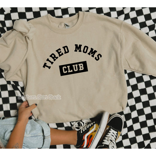 Tired Moms Club Sweatshirt