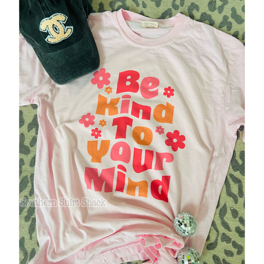 Be Kind to your Mind Comfort Color Tee