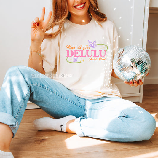 May all your delulu come true  Comfort Colors Tee