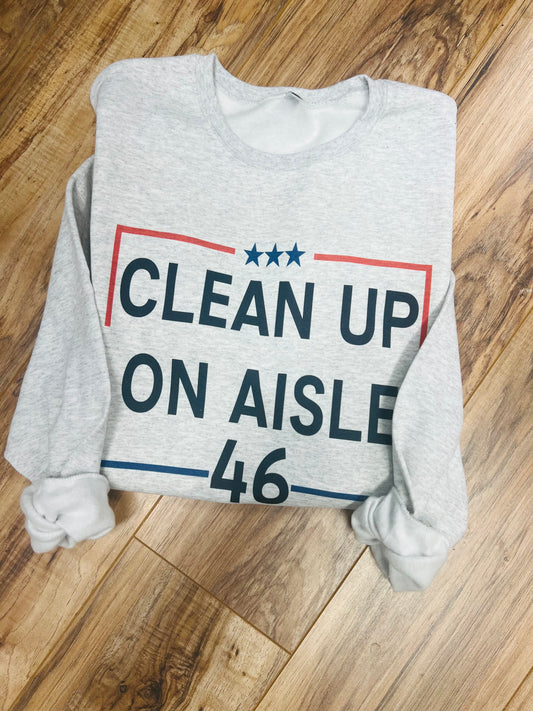 Clean up on aisle 46 sweatshirt
