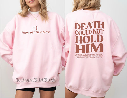 Death Could Not Hold Him Sweatshirt