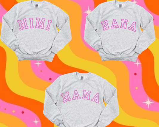 Custom Name Varsity Sweatshirt | Mama-MiMi-Nana-Grandma-GiGi