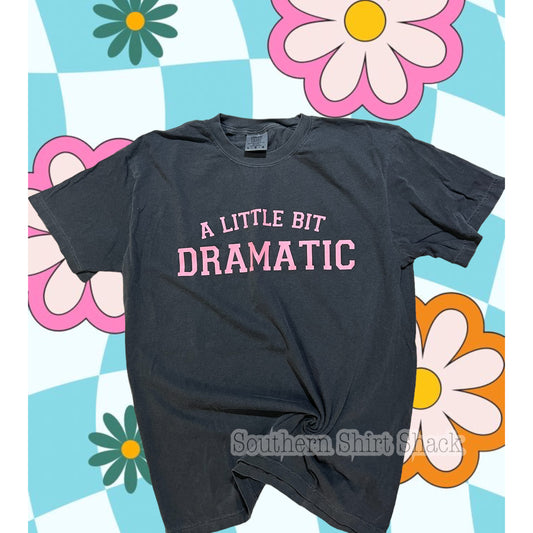 Preppy A Little Bit Dramatic Comfort Colors Tee