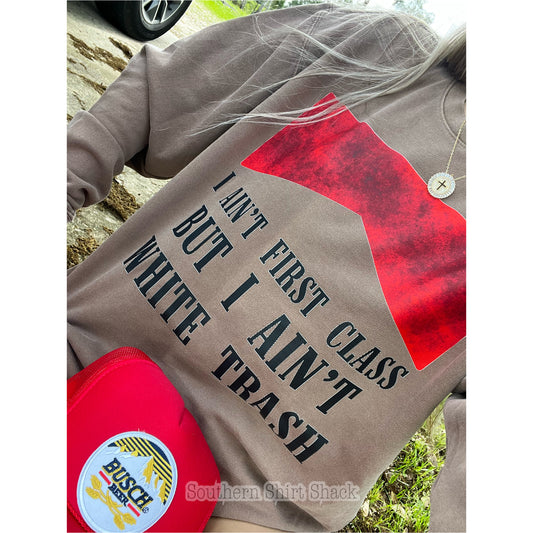 Ain’t first Class | Comfort Colors Sweatshirt