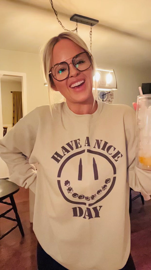 Have a nice day smiley bullet sweatshirt