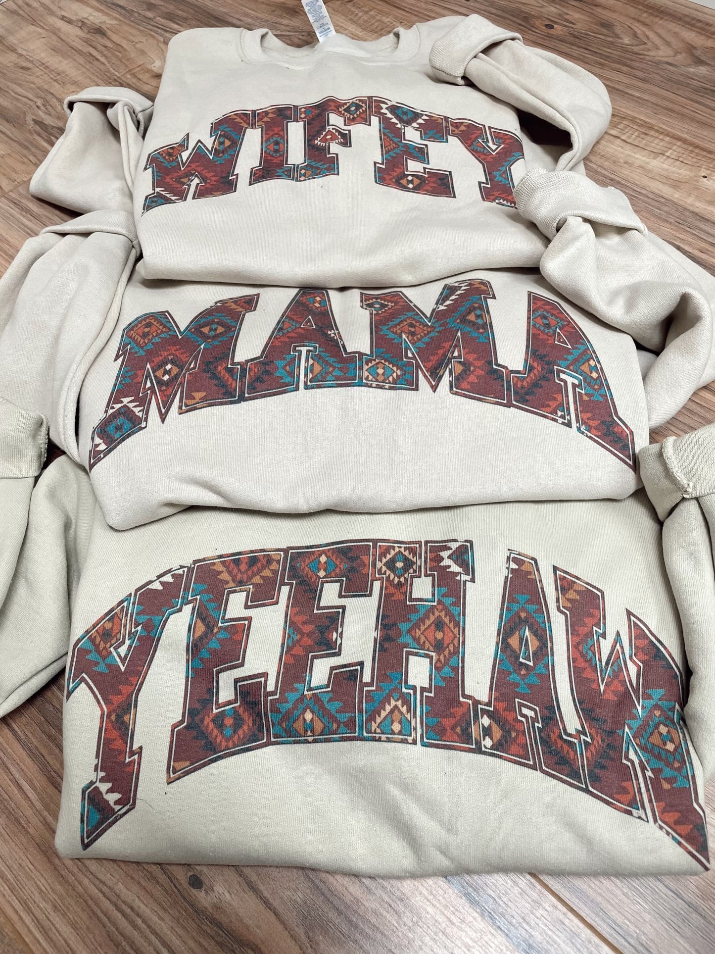 Wifey/ Mama/ YeeHaw Aztec Sweatshirt